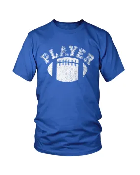 "Player" Football T-Shirt